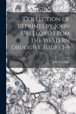 Collection of Reprints by John Uri Lloyd From the Western Druggist, Issues 1