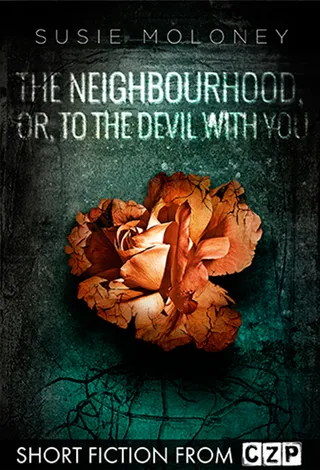 The Neighbourhood, or, To the Devil With You