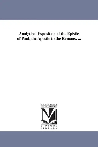 Analytical Exposition of the Epistle of Paul, the Apostle to the Romans