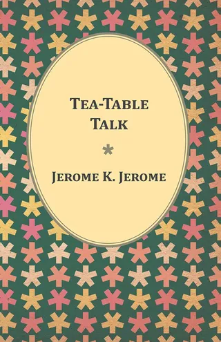 Tea-Table Talk