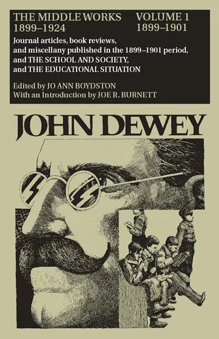 The Middle Works of John Dewey, Volume 1, 1899 - 1924
