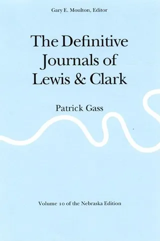 The Journals of Lewis and Clark, Vol 10