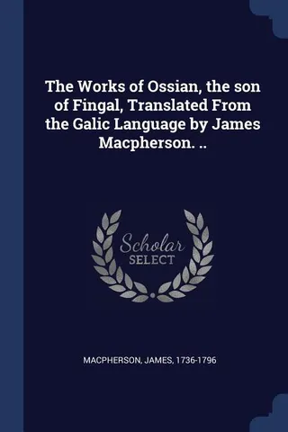 The Works of Ossian, the son of Fingal