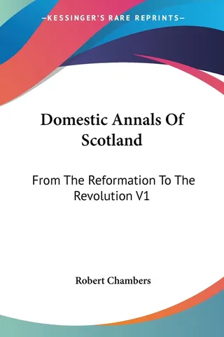 Domestic Annals Of Scotland