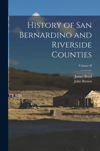 History of San Bernardino and Riverside Counties Volume II