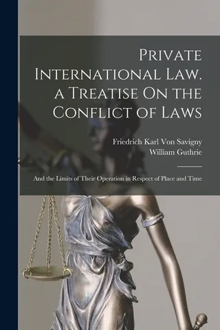 Private International Law. a Treatise On the Conflict of Laws