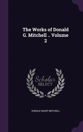 The Works of Donald G. Mitchell