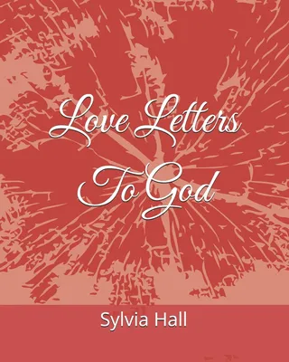 Love Letters To God