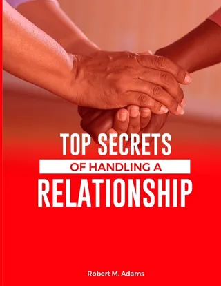 Top Secrets on Handling a Relationship