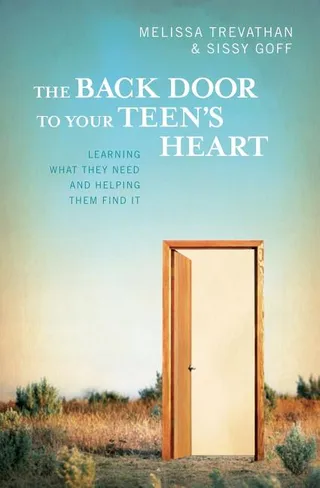 The Back Door To Your Teen's Heart