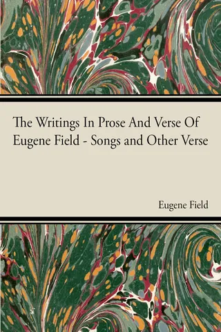 Writings In Prose And Verse Of Eugene Field