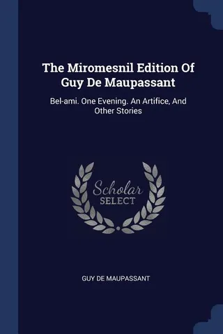 The Miromesnil Edition Of Guy De Maupassant