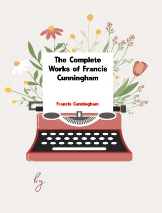 The Complete Works of Francis Cunningham