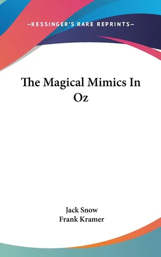 The Magical Mimics in Oz