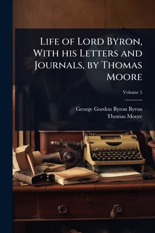 Life of Lord Byron, With his Letters and Journals