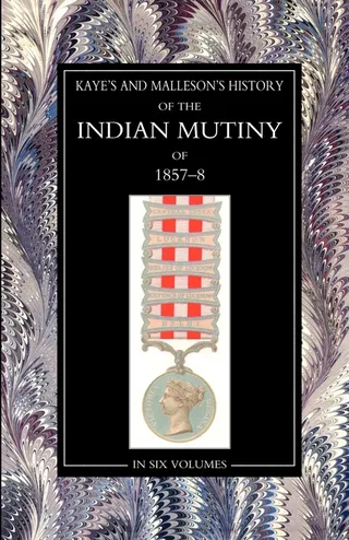 History of the Indian Mutiny of 1857-58
