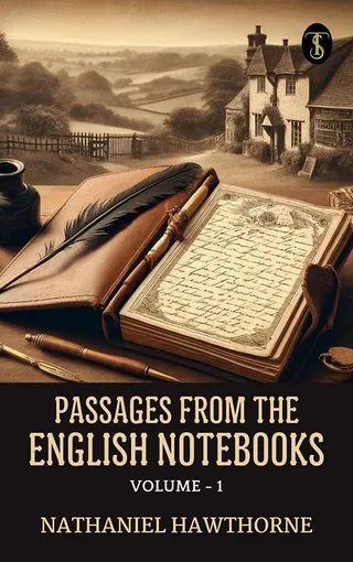 Passages from the English Notebooks, Volume - 1