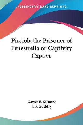 Picciola the Prisoner of Fenestrella or Captivity Captive