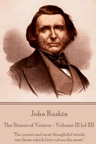 John Ruskin - The Stones of Venice - Volume III (of III)