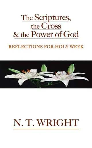 The Scriptures the Cross and the Power of God