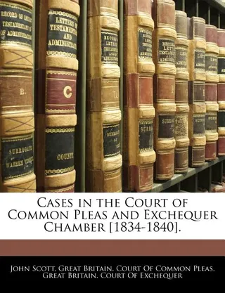 Cases in the Court of Common Pleas and Exchequer Chamber [1834-1840].