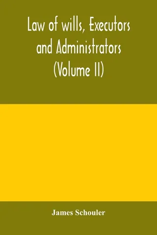 Law of Wills, Executors and Administrators