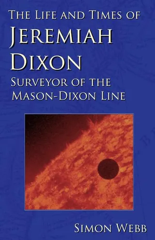The Life and Times of Jeremiah Dixon