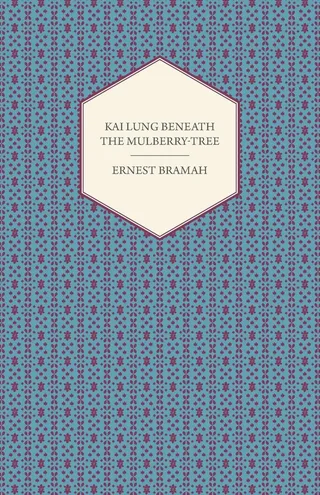 Kai Lung Beneath the Mulberry-Tree