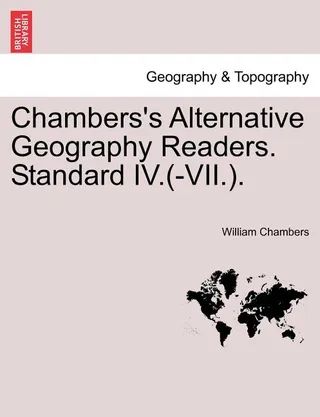 Chambers's Alternative Geography Readers. IV.(-VII. .