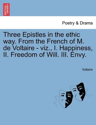 Three Epistles in the Ethic Way. from the French of M. de Voltaire