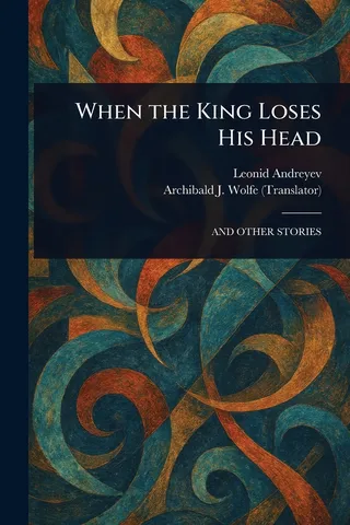 When the King Loses His Head and Other Stories