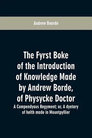 The fyrst boke of the introduction of knowledge
