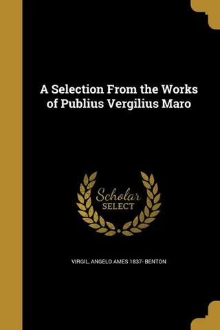 A Selection From the Works of Publius Vergilius Maro
