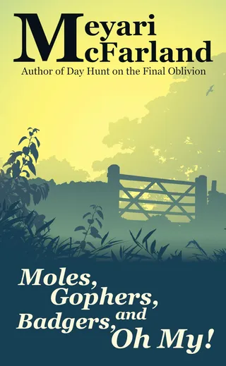 Moles, Gophers, and Badgers, Oh, My!