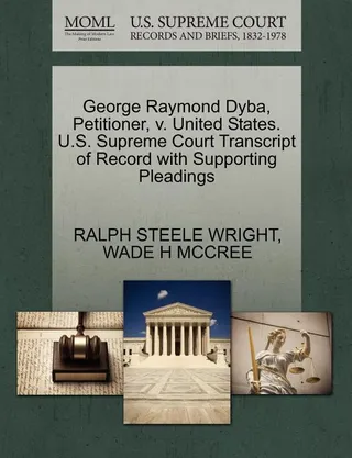 George Raymond Dyba, Petitioner, v. United States