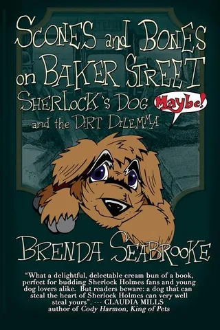 Scones and Bones on Baker Street, Sherlock's Dog Maybe! and the Dirt Dilemma