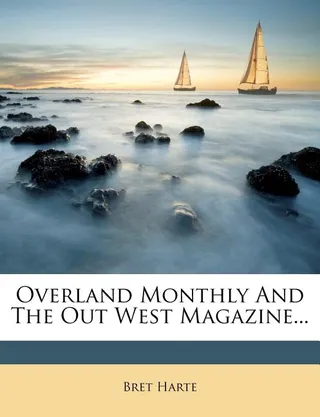 Overland Monthly and the Out West Magazine