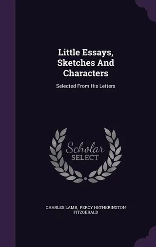 Little Essays, Sketches And Characters