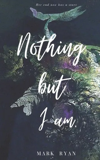 Nothing but I Am
