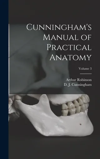 Cunningham's Manual of Practical Anatomy