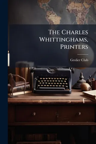 The Charles Whittinghams, Printers