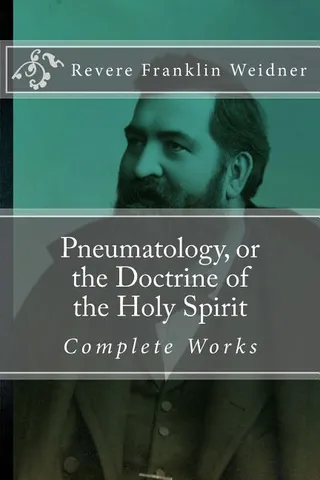 Pneumatology, or the Doctrine of the Work of the Holy Spirit