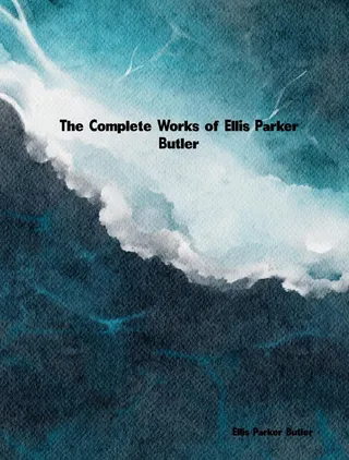 Complete Works of Ellis Parker Butler