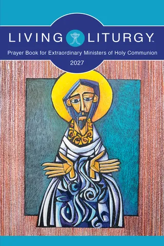 Living Liturgy Prayer Book for Extraordinary Ministers of Holy Communion