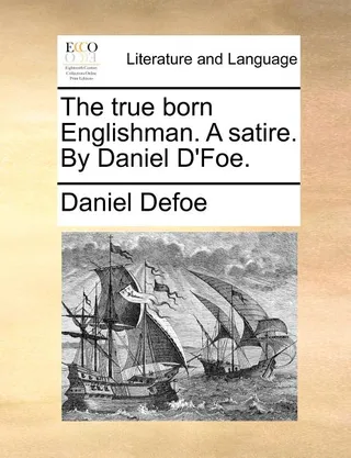 The True-Born Englishman: A Satire