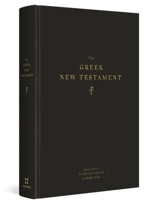 The Greek Testament Produced at Tyndale House Cambridge