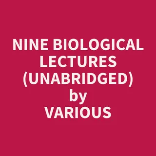 Nine Biological Lectures