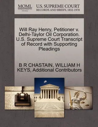 Will Ray Henry, Petitioner V. Delhi-Taylor Oil Corporation