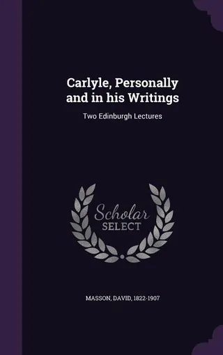 Carlyle, Personally And In His Writings
