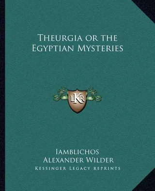 Theurgia or the Egyptian Mysteries
